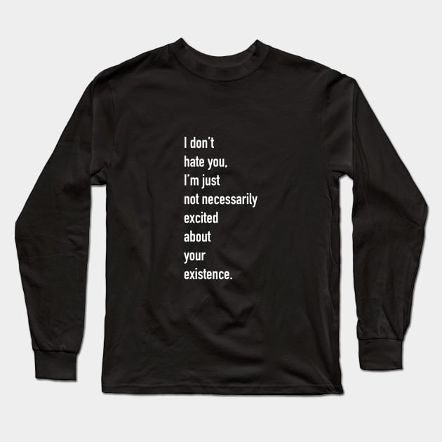 i don't hate you Long Sleeve T-Shirt by CH